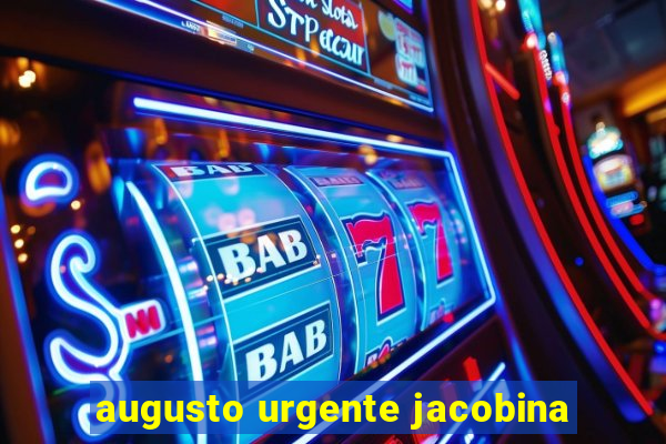 augusto urgente jacobina